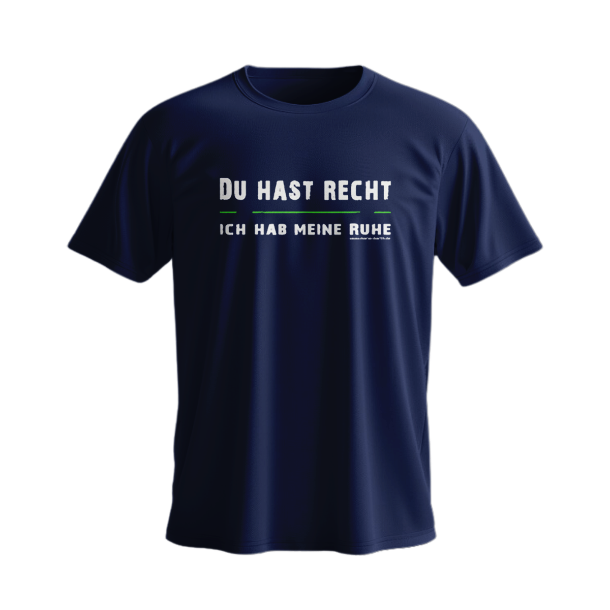 Männer Shirt - Du Hast Recht Ich Hab Meine Ruhe