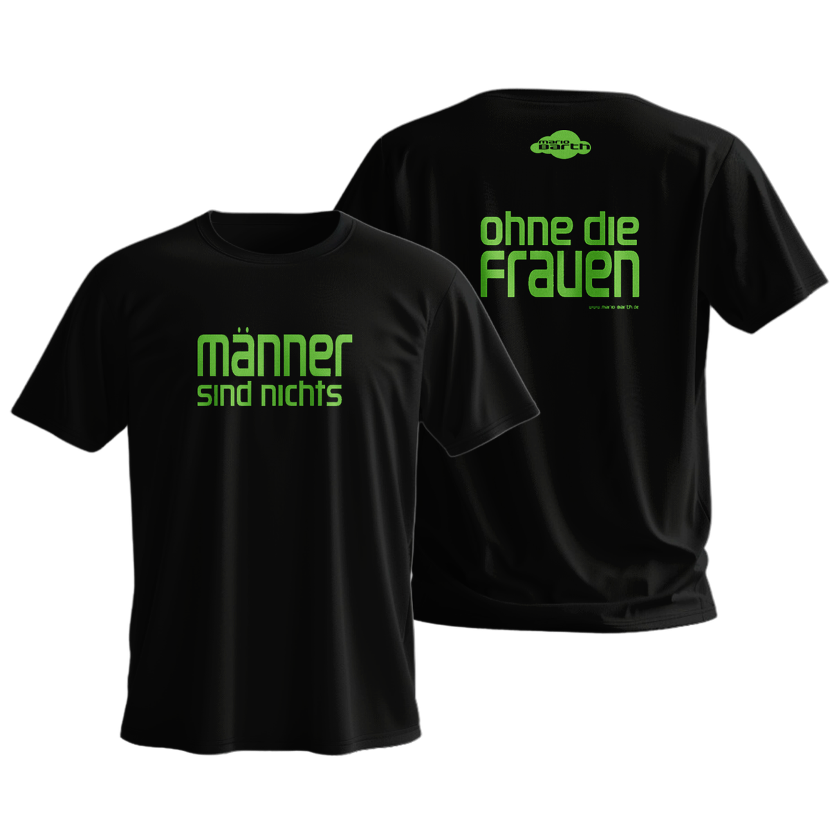 Männer Shirt - Männer sind nichts, ohne die Frauen
