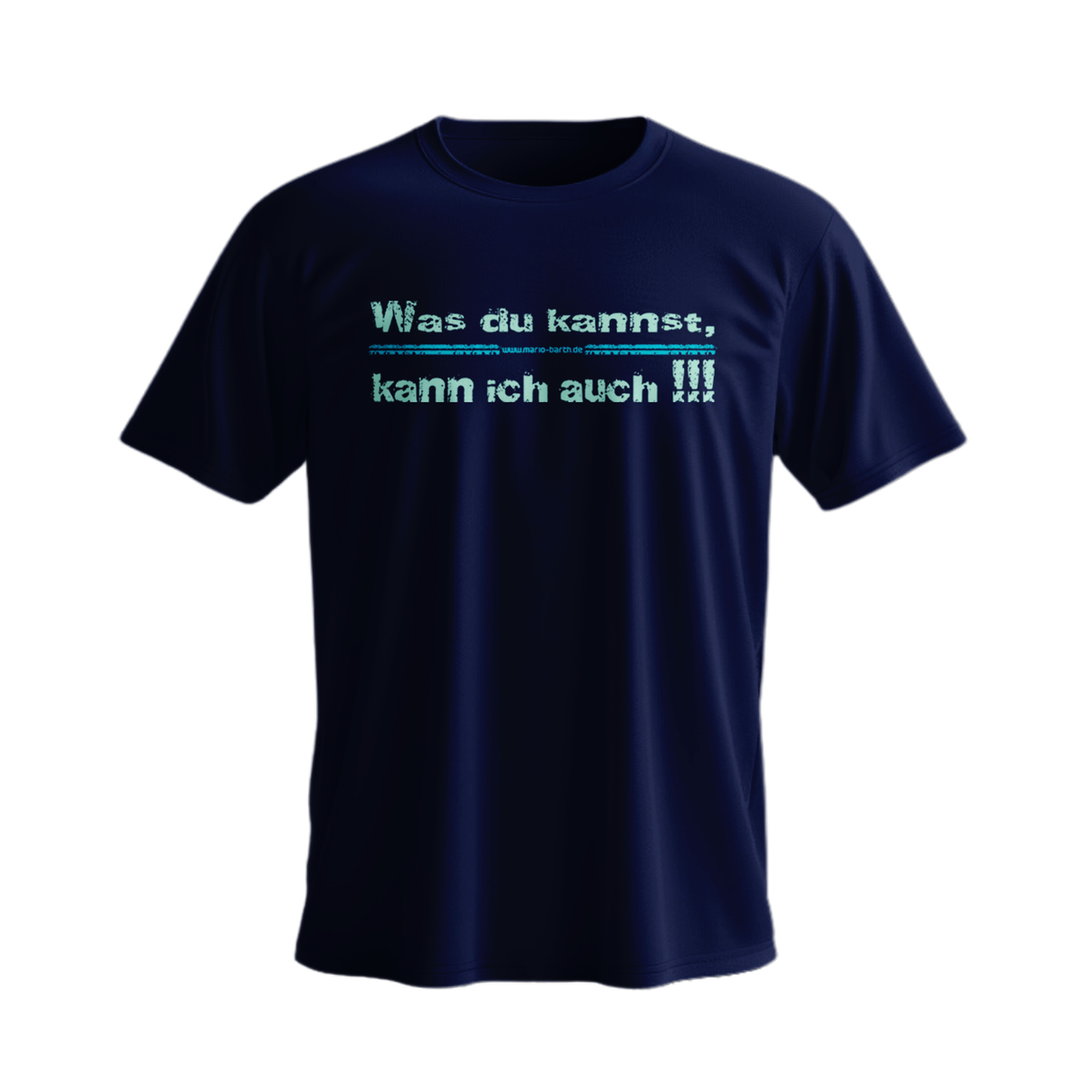 Männer Shirt - Was Du kannst, kann Ich auch